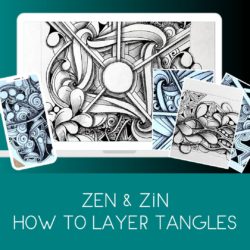 Zentangle®-Inspired Classes: How to Layer Tangles